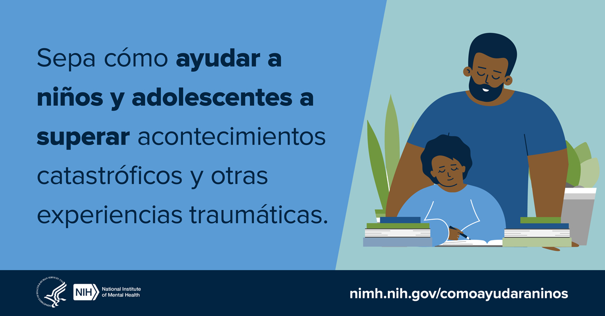 Ilustración de una persona que cuida de un niño que está haciendo su tarea con el mensaje “Sepa cómo ayudar a los niños y a los adolescentes a sobrellevar los desastres y otros acontecimientos traumáticos”.